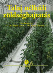 Talaj nélküli zöldséghajtatás - könyv a talaj nélküli, hidrokultúrás termesztésről